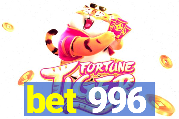 bet 996